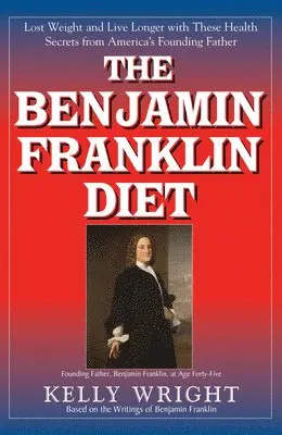 Kelly Wright - Benjamin Franklin Diet, Inbunden. Tillgänglighet: Lägg i varukorg