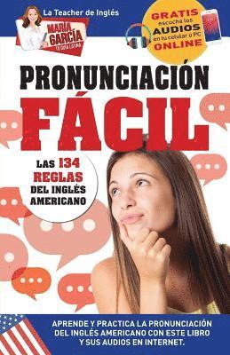María García, María - Pronunciación Fácil. Las 134 reglas del Inglés Americano., Häftad
