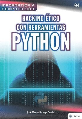 José Manuel Ortega Candel - Hacking ético con herramientas Python, Häftad