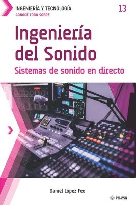 Daniel López Feo - Conoce todo sobre Ingeniería del Sonido: Sistemas de sonido en directo, Häftad