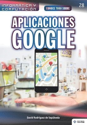 David Rodríguez de Sepúlveda - Conoce todo sobre Aplicaciones Google, Häftad