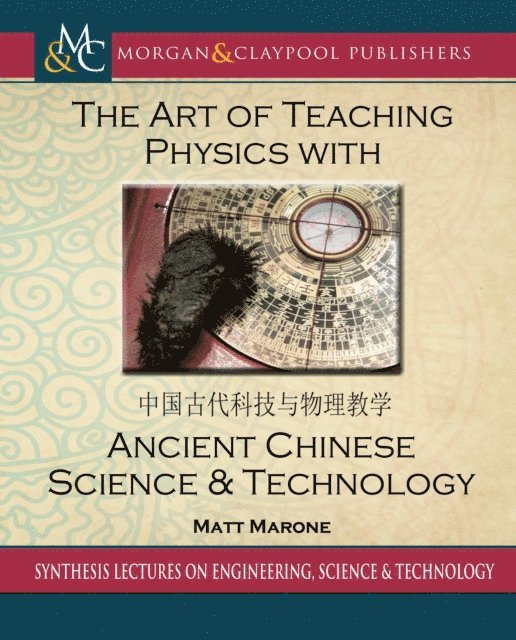 Matt Marone - Art of Teaching Physics with Ancient Chinese Science and Technology, E-bok