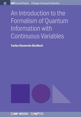 Carlos Navarrete-Benlloch - An Introduction to the Formalism of Quantum Information with Continuous Variables, Övrigt