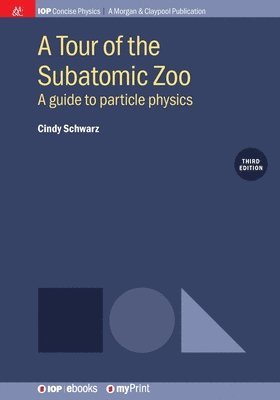Cindy Schwarz - A Tour of the Subatomic Zoo : A guide to particle physics: 3rd edition. Tillgänglighet: Lägg i varukorg