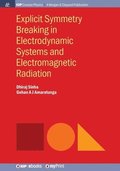 Explicit Symmetry Breaking in Electrodynamic Systems and Electromagnetic Radiation