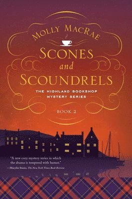 Molly MacRae - Scones and Scoundrels: The Highland Bookshop Mystery Series: Book 2, Inbunden