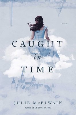 Julie McElwain - Caught in Time, Inbunden