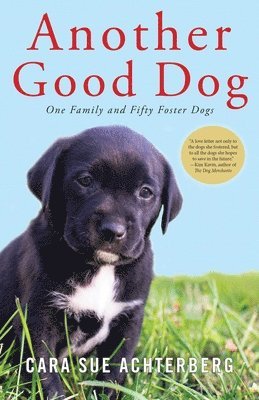 Cara Sue Achterberg - Another Good Dog, Inbunden