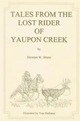 Herman W Brune - Tales From the Lost Rider of Yaupon Creek, Häftad. Tillgänglighet: Lägg i varukorg