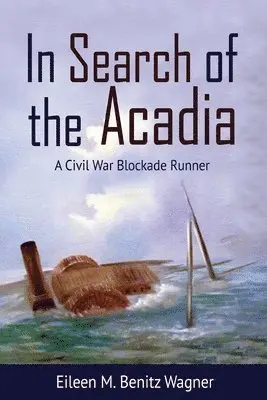 Eileen M Benitz Wagner - In Search of the Acadia, Häftad. Tillgänglighet: Lägg i varukorg