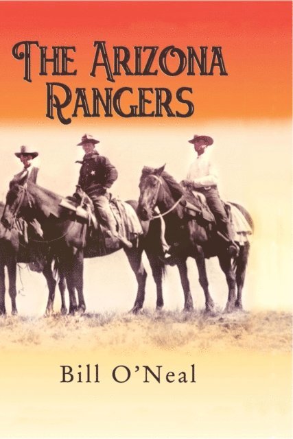 Bill O'Neal, Edwin M Eakin - Arizona Rangers, E-bok