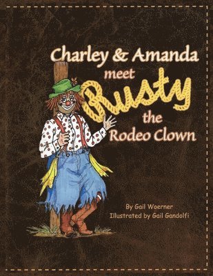 Gail Woerner - Charley & Amanda Meet Rusty the Rodeo Clown, Häftad