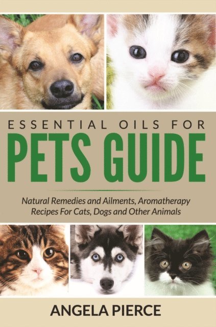 Angela Pierce - Essential Oils For Pets Guide, E-bok. Tillgänglighet: Lägg i varukorg