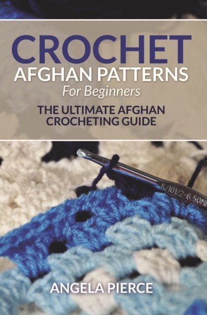 Angela Pierce - Crochet Afghan Patterns For Beginners, E-bok. Tillgänglighet: Lägg i varukorg