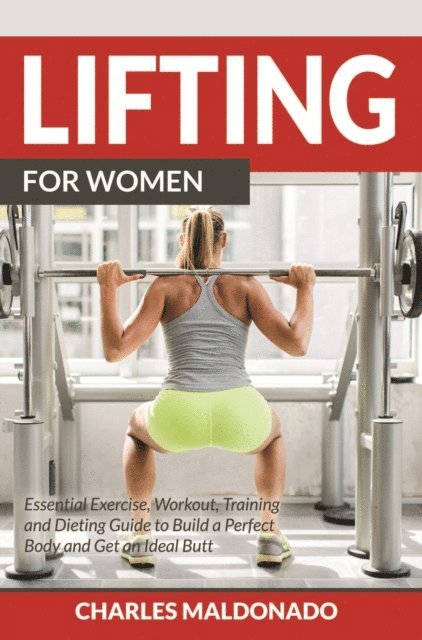 Charles Maldonado - Lifting For Women, E-bok. Tillgänglighet: Lägg i varukorg