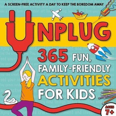 Susan Hayes, Pat Jacobs - Unplug: 365 Fun, Family-Friendly Activities for Kids, Häftad
