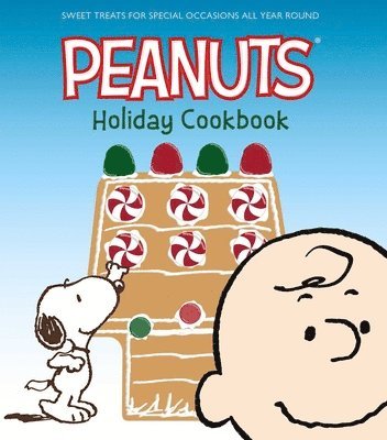 Various Authors - The Peanuts Holiday Cookbook: Sweet Treats for Favorite Occasions All Year Round, Inbunden. Tillgänglighet: Lägg i varukorg