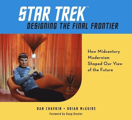 Dan Chavkin - Star Trek: Designing the Final Frontier, Inbunden. Tillgänglighet: Lägg i varukorg