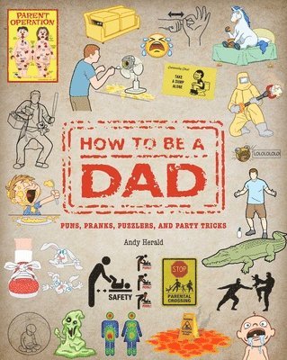 Andy Herald - How To Be a Dad, Inbunden. Tillgänglighet: Lägg i varukorg
