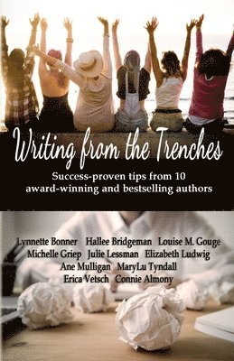 Connie Almony, Lynnette Bonner, Louise M Gouge - Writing from the Trenches, Häftad