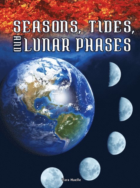Tara Haelle - Seasons, Tides, and Lunar Phases, E-bok