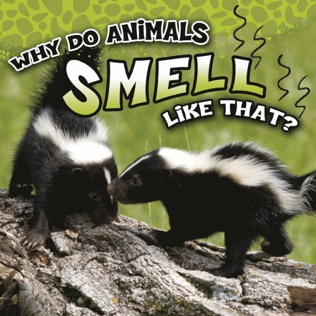 Reese Everett - Why Do Animals Smell Like That?, E-bok