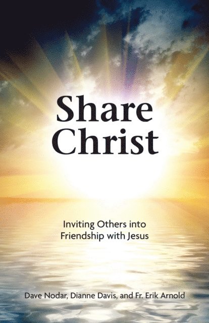 Fr. Erik Arnold, Dianne Davis, Dave Nodar - Share Christ, E-bok
