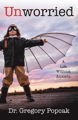 Gregory Popcak - Unworried: A Life Without Anxiety, Häftad. Tillgänglighet: Lägg i varukorg