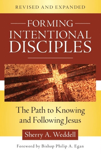 Sherry A. Weddell - Forming Intentional Disciples: The Path to Knowing and Following Jesus, Revised and Expanded, Häftad