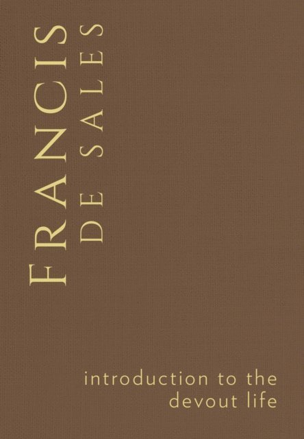 Francis de Sales - Introduction to the Devout Life, E-bok