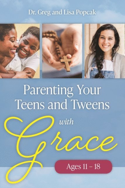 Lisa Popcak, Dr. Greg - Parenting Your Teens and Tweens with Grace (Ages 11 to 18), E-bok. Tillgänglighet: Lägg i varukorg