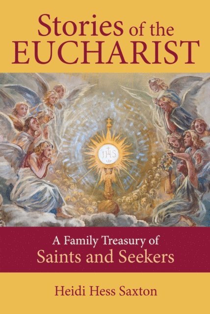 Heidi Hess Saxton - Stories of the Eucharist, E-bok