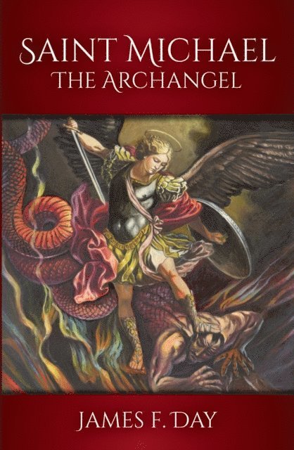 James F. Day - Saint Michael the Archangel, E-bok