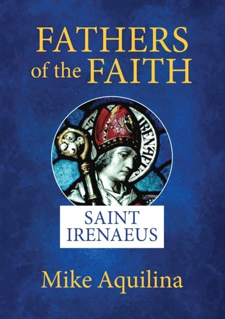 Mike Aquilina - Fathers of the Faith, E-bok