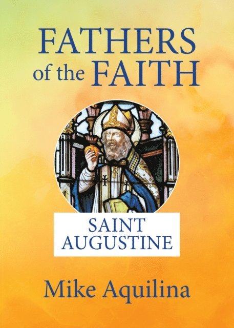 Mike Aquilina - Fathers of the Faith, E-bok