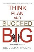 Think, Plan, and Succeed B.I.G. (By Involving God)