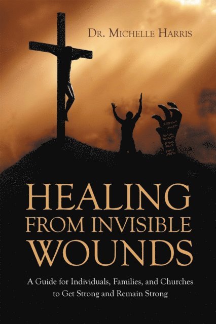 Michelle Harris - Healing from Invisible Wounds, E-bok