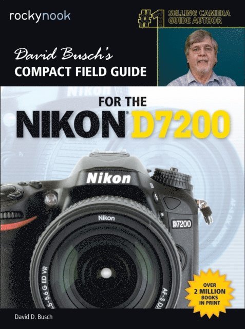 David D. Busch - David Busch's Compact Field Guide for the Nikon D7200, E-bok