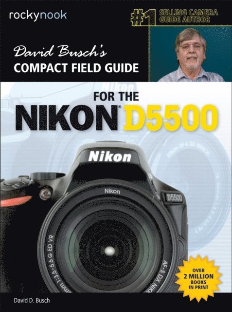 David D. Busch - David Busch's Compact Field Guide for the Nikon D5500, E-bok