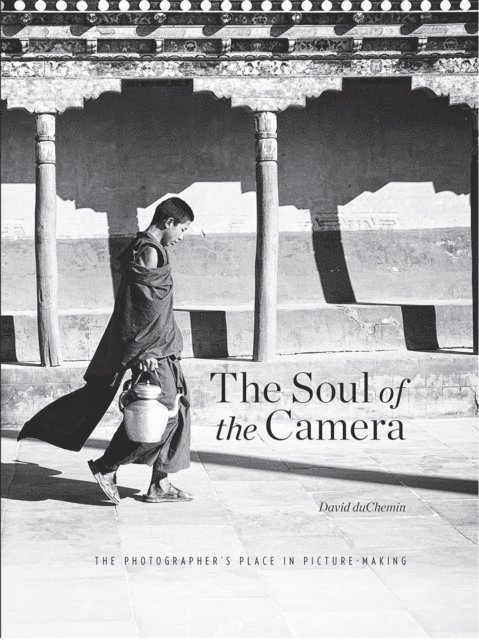 David duChemin - Soul of the Camera, E-bok