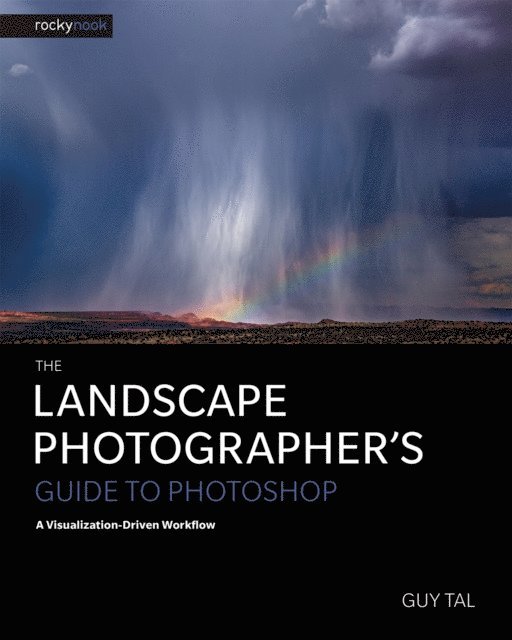 Guy Tal - Landscape Photographer's Guide to Photoshop, E-bok