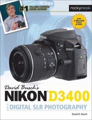 David Busch's Nikon D3400 Guide to Digital SLR Photography av David D Busch, David D Busch