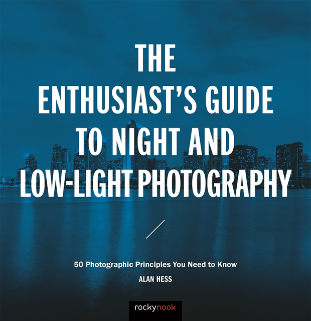 Alan Hess - Enthusiast's Guide to Night and Low-Light Photography, E-bok