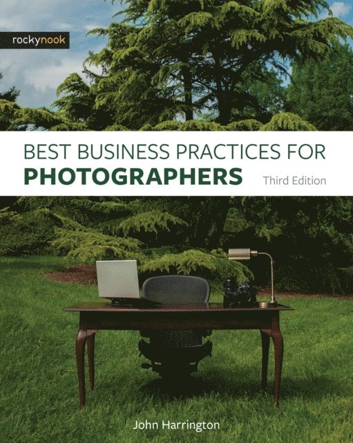 John Harrington - Best Business Practices for Photographers, Third Edition, E-bok