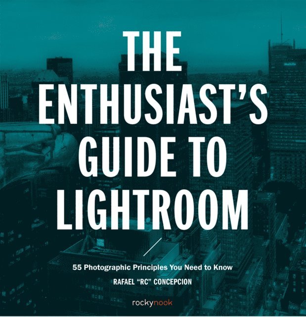 Rafael Concepcion - Enthusiast's Guide to Lightroom, E-bok