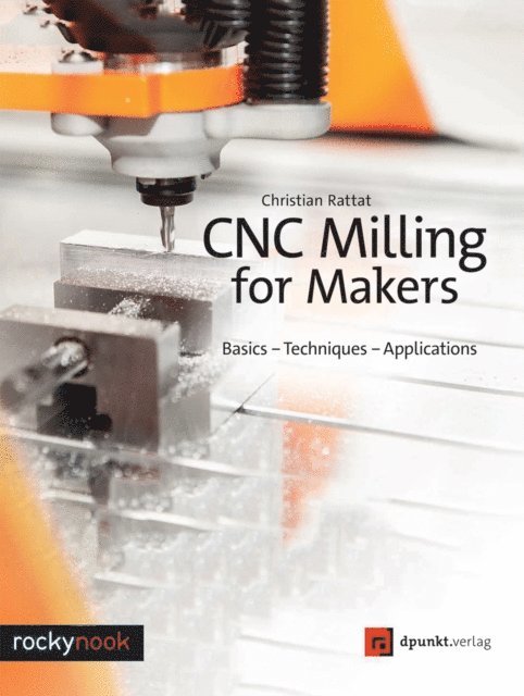 Christian Rattat - CNC Milling for Makers, E-bok