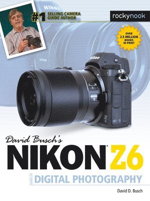David D. Busch - David Busch's Nikon Z6 Guide by David Busch, Häftad. Tillgänglighet: Lägg i varukorg