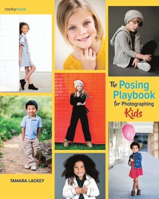 Tamara Lackey - Posing Playbook for Photographing Kids, E-bok