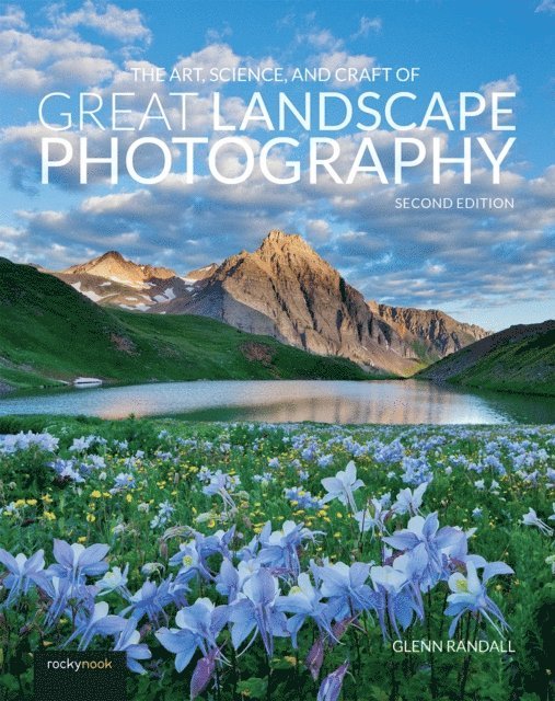 Glenn Randall - Art, Science, and Craft of Great Landscape Photography, E-bok