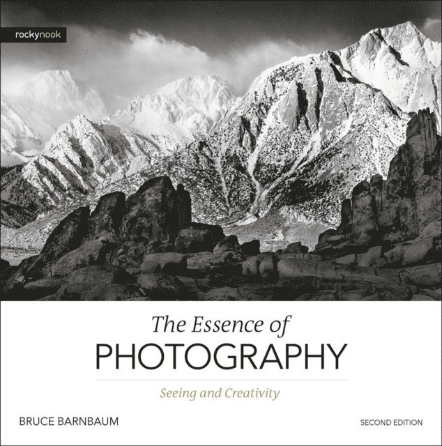 Bruce Barnbaum - Essence of Photography, 2nd Edition, E-bok